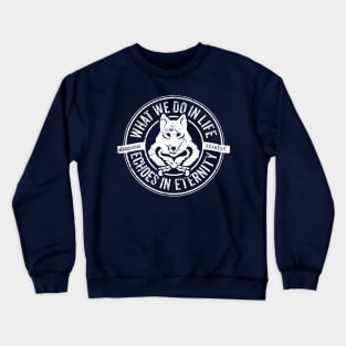 What we do in life, echoes in eternity. Crewneck Sweatshirt